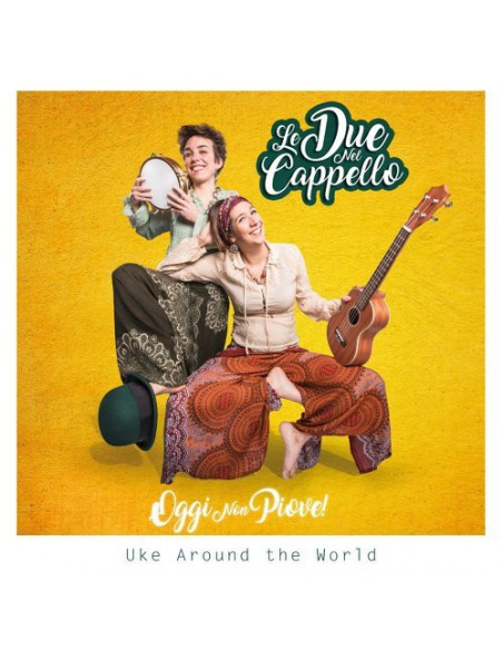 CD – Le Due Nel Cappello ?– Oggi Non Piove!