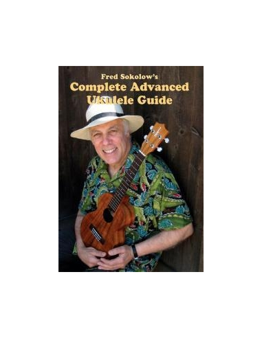 DVD - Fred Sokolow: Complete Advanced Ukulele Guide